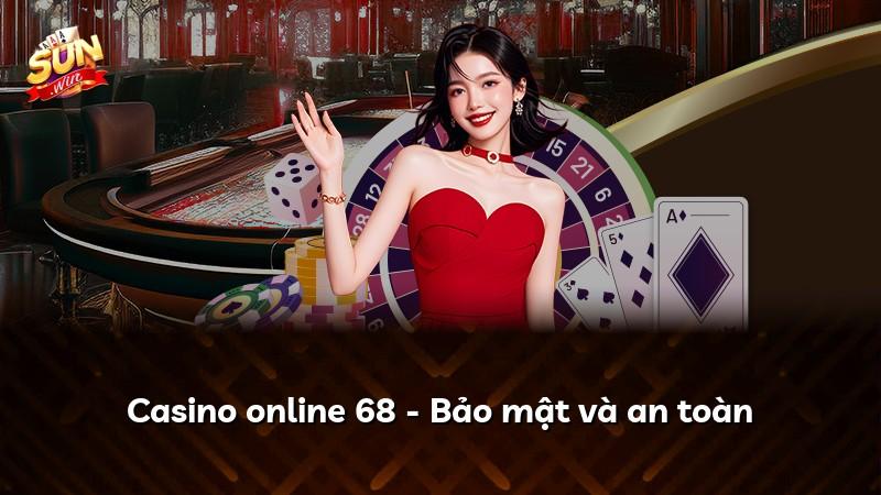 Casino online 68 - Bảo mật và an toàn