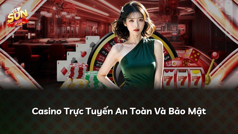 Casino Trực Tuyến An Toàn Và Bảo Mật