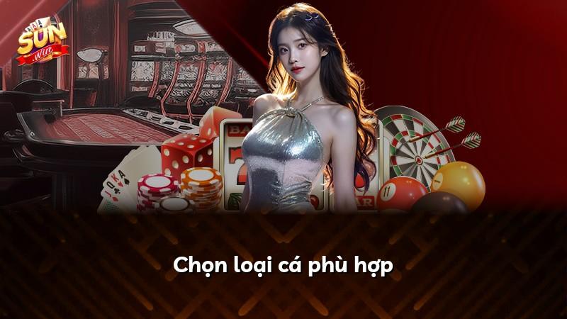 Chọn loại cá phù hợp