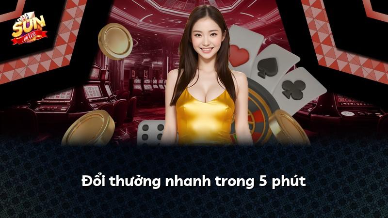 Đổi thưởng nhanh trong 5 phút