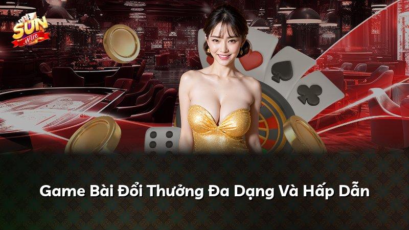 Game Bài Đổi Thưởng Đa Dạng Và Hấp Dẫn