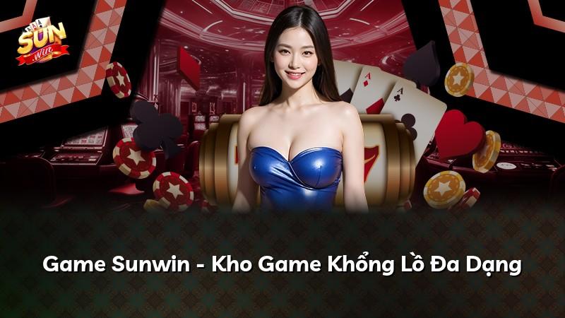 Game Sunwin - Kho Game Khổng Lồ Đa Dạng