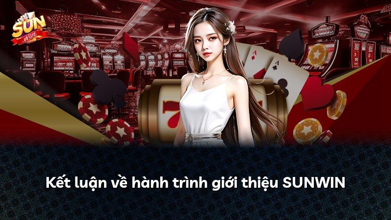 Kết luận về hành trình giới thiệu SUNWIN