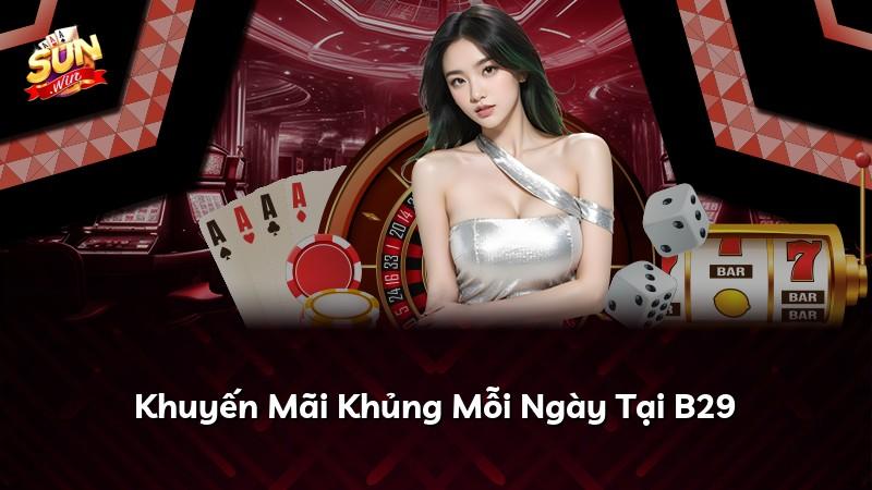 Khuyến Mãi Khủng Mỗi Ngày Tại B29