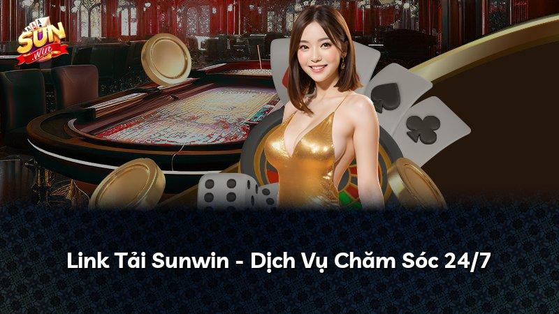 Link Tải Sunwin - Dịch Vụ Chăm Sóc 24/7