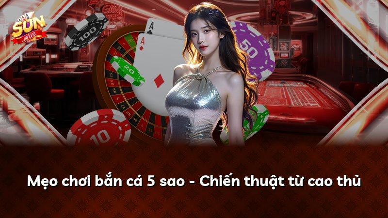 Mẹo chơi bắn cá 5 sao - Chiến thuật từ cao thủ