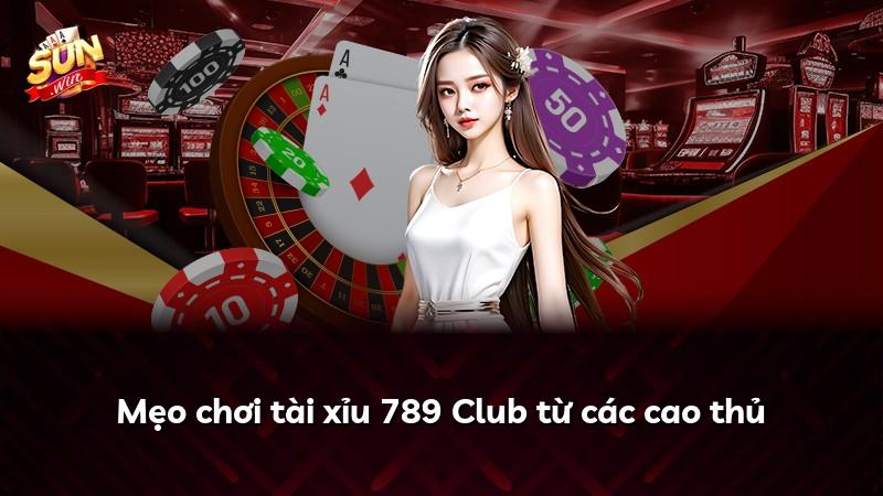 Mẹo chơi tài xỉu 789 Club từ các cao thủ