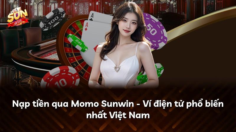 Nạp tiền qua Momo Sunwin - Ví điện tử phổ biến nhất Việt Nam