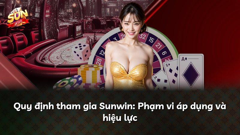 Quy định tham gia Sunwin: Phạm vi áp dụng và hiệu lực