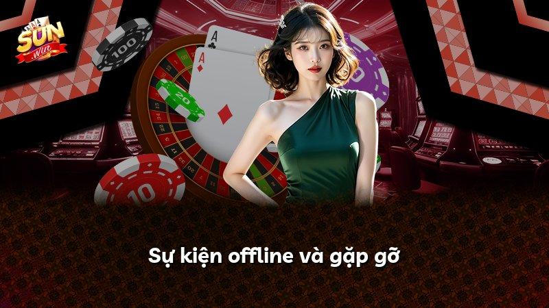 Sự kiện offline và gặp gỡ