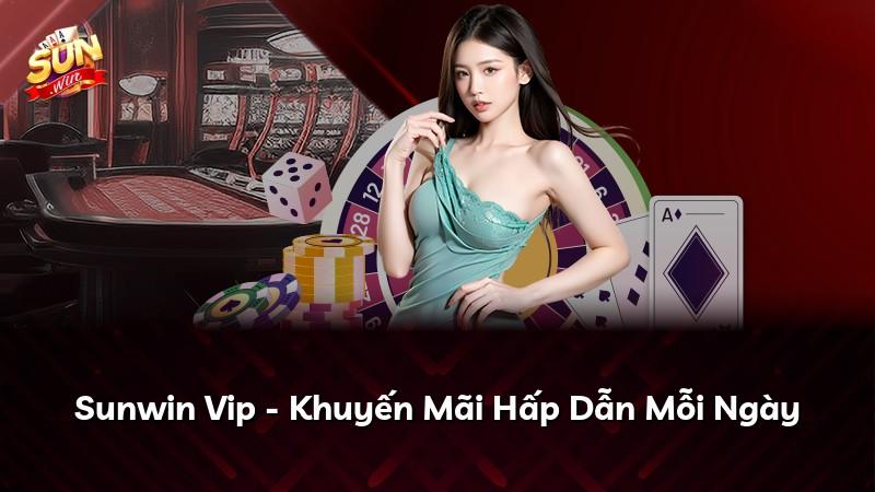 Sunwin Vip - Khuyến Mãi Hấp Dẫn Mỗi Ngày