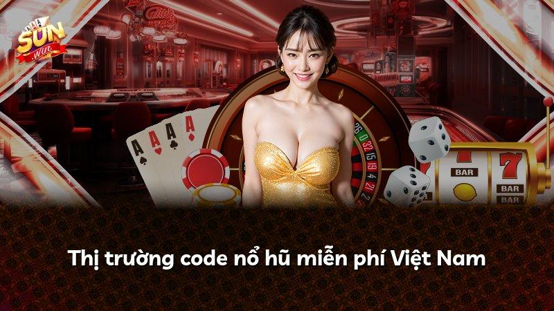 Thị trường code nổ hũ miễn phí Việt Nam