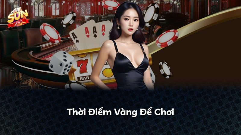 Thời Điểm Vàng Để Chơi