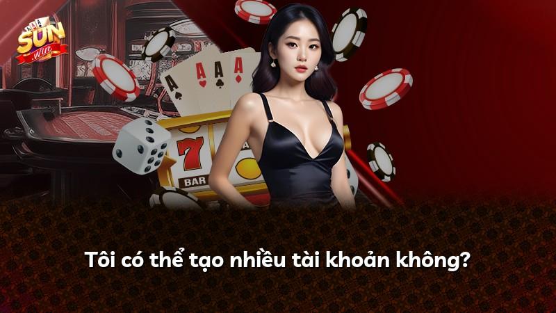 Tôi có thể tạo nhiều tài khoản không?