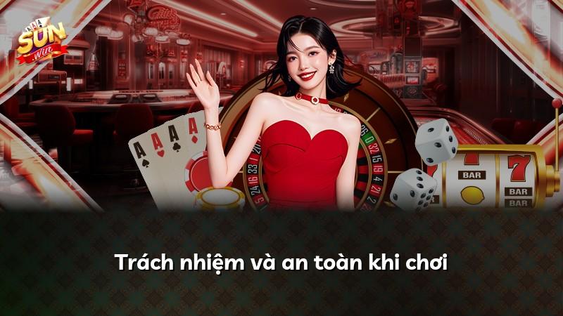 Trách nhiệm và an toàn khi chơi