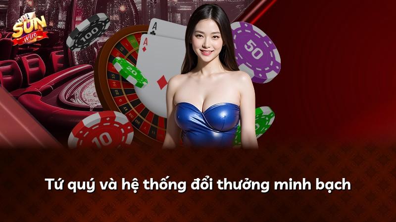 Tứ quý và hệ thống đổi thưởng minh bạch