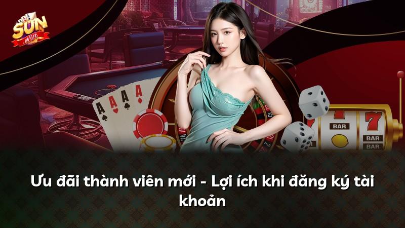 Ưu đãi thành viên mới - Lợi ích khi đăng ký tài khoản